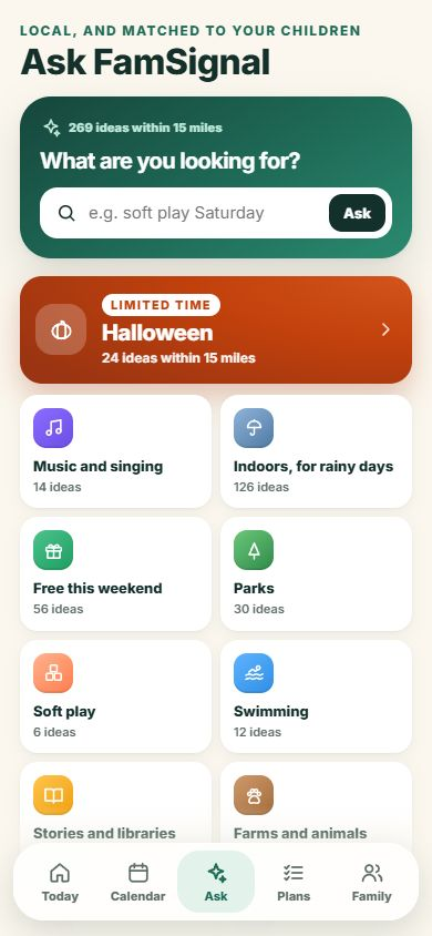 The Ask FamSignal screen: a search box and shortcuts including Halloween, music and singing, indoors for rainy days, free this weekend, parks, soft play and swimming.